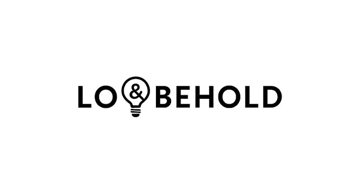LO & BEHOLD