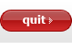 Quit